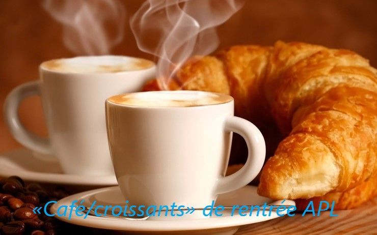 «CAFÉ/CROISSANTS» DE RENTRÉE APL